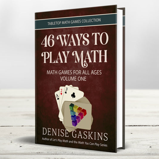 46 Ways to Play Math Tabletop Math Games Collection Volume One (hardcover)