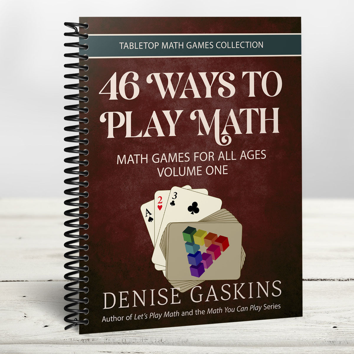 46 Ways to Play Math Tabletop Math Games Collection Volume One (spiral bound)