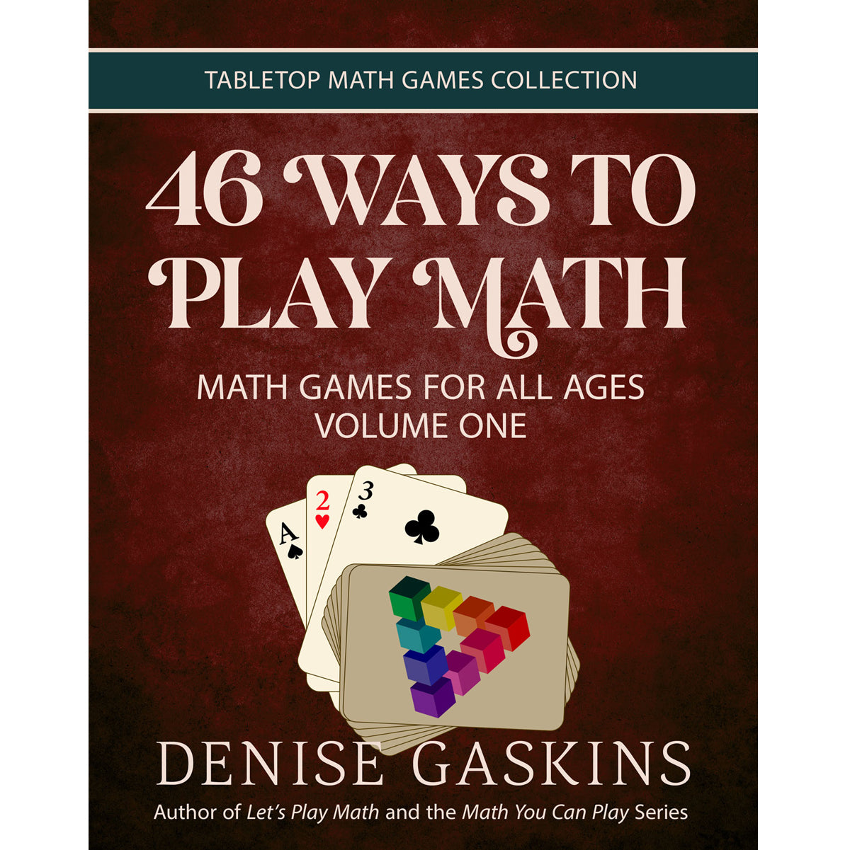 46 Ways to Play Math Tabletop Math Games Collection Volume One (hardcover)