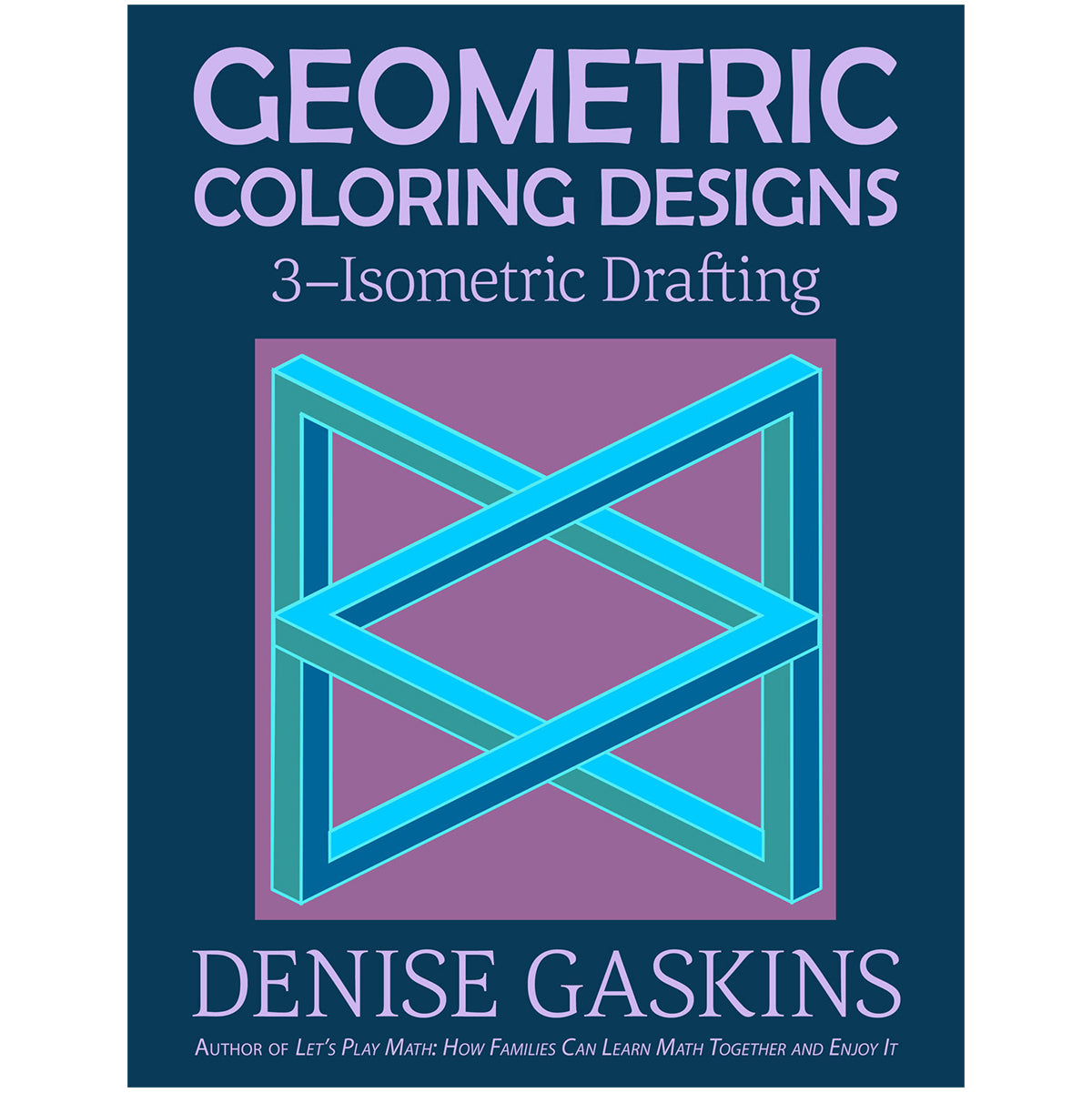 Isometric Drafting geometric coloring designs math art printable activity book by Denise Gaskins