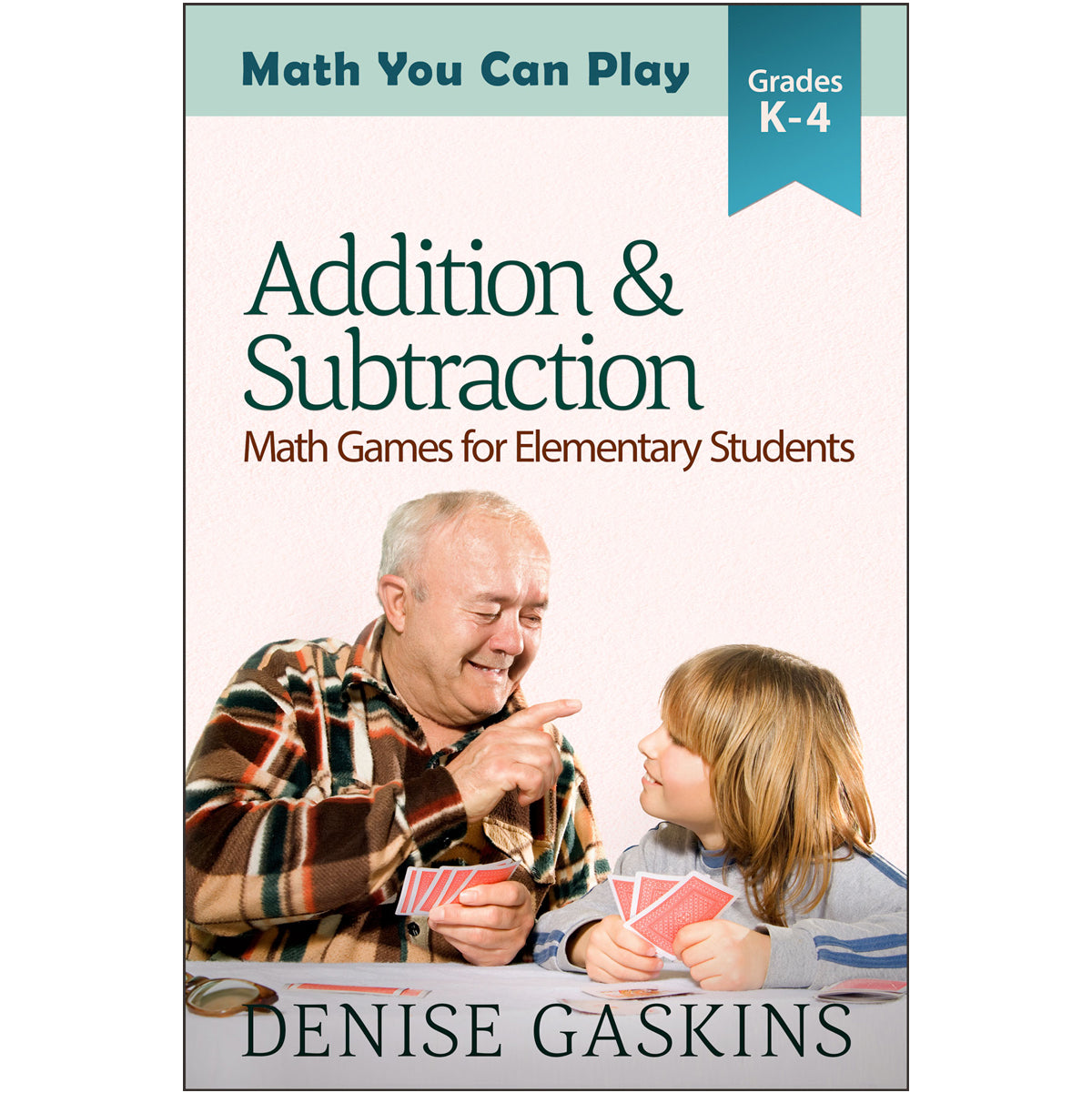 Addition & Subtraction math games by Denise Gaskins