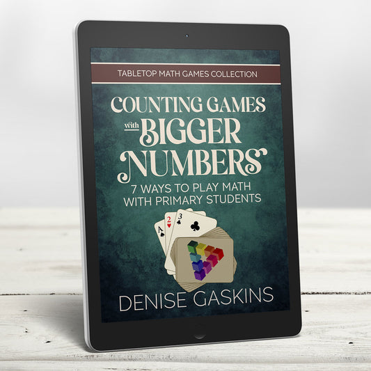 Counting with Bigger Numbers math games printable activity book by Denise Gaskins