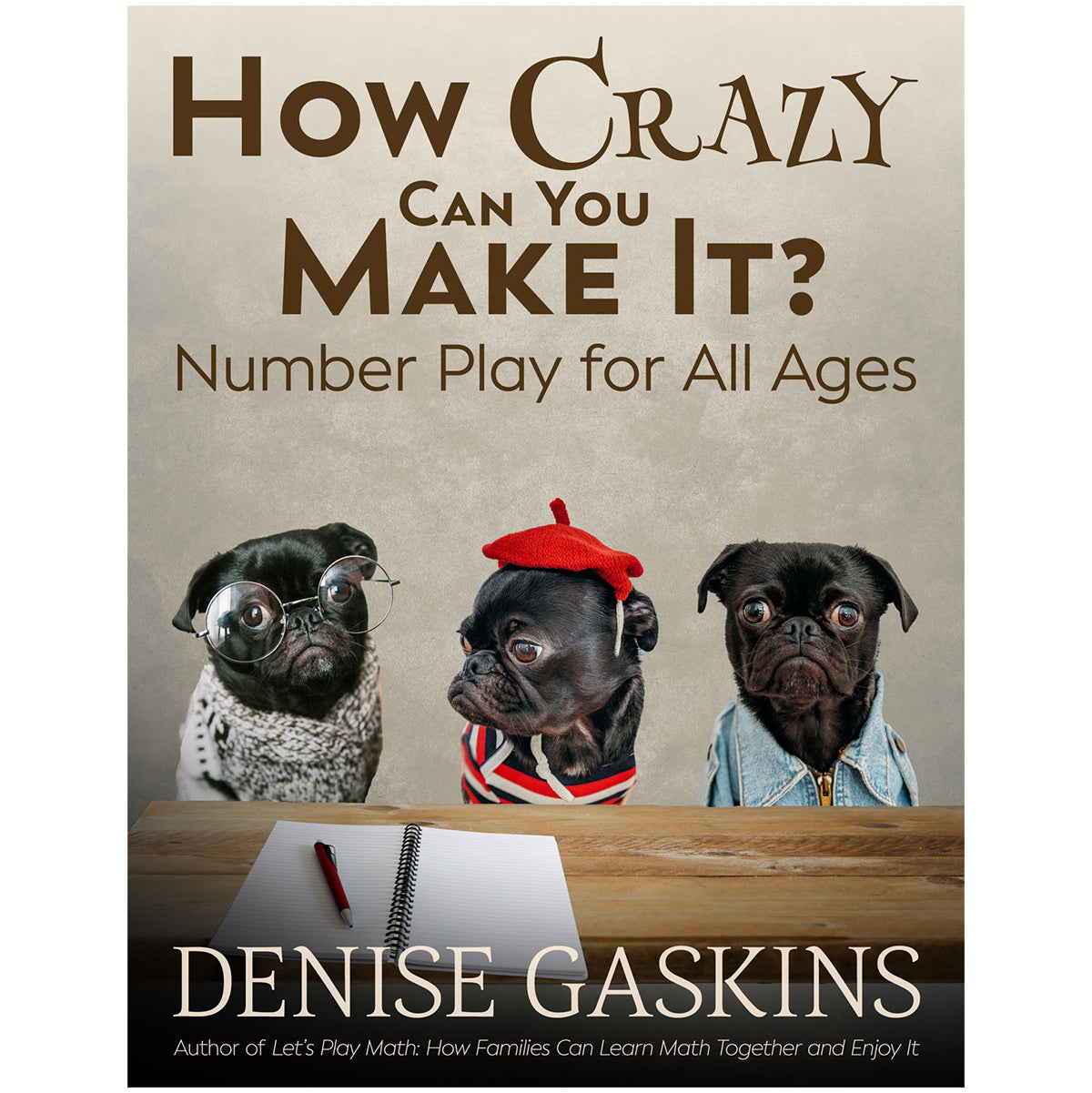 How Crazy number play printable math activity book by Denise Gaskins