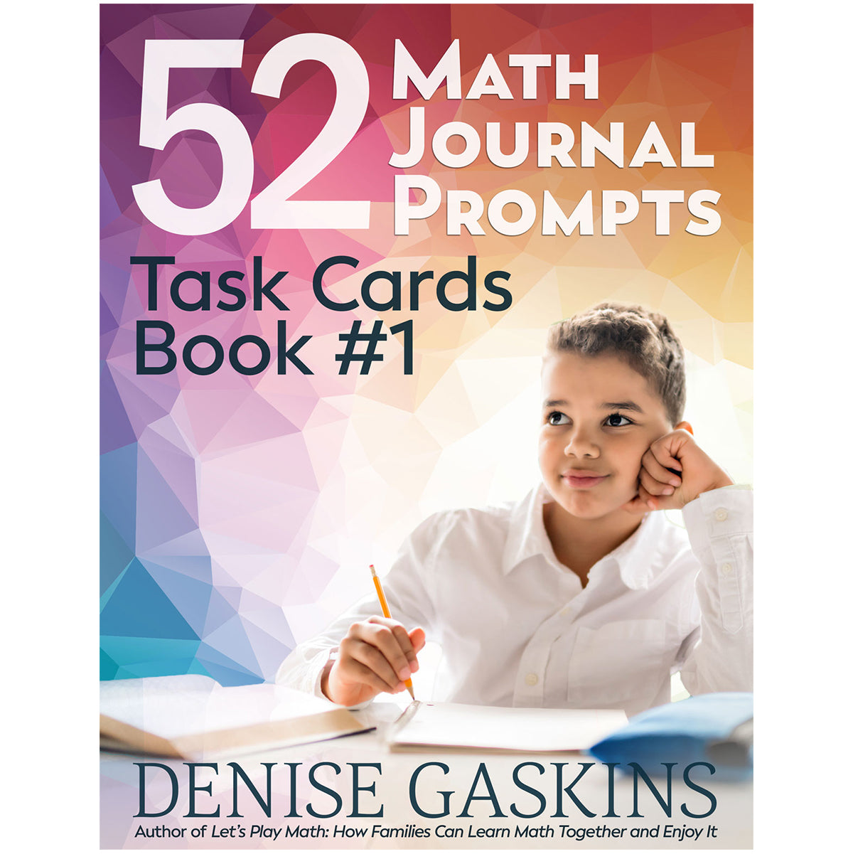 Math Journal Prompts book one printable math activity book by Denise Gaskins