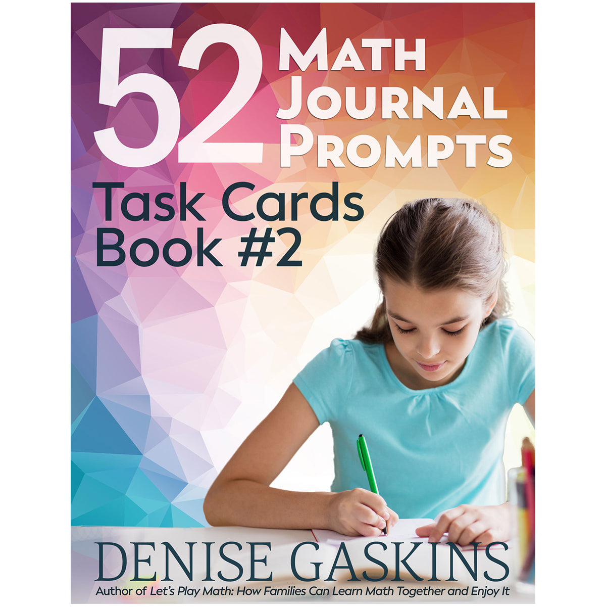 Math Journal Prompts book two printable math activity book by Denise Gaskins