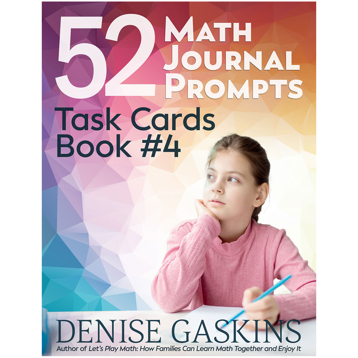 Math Journal Prompts book four printable math activity book by Denise Gaskins