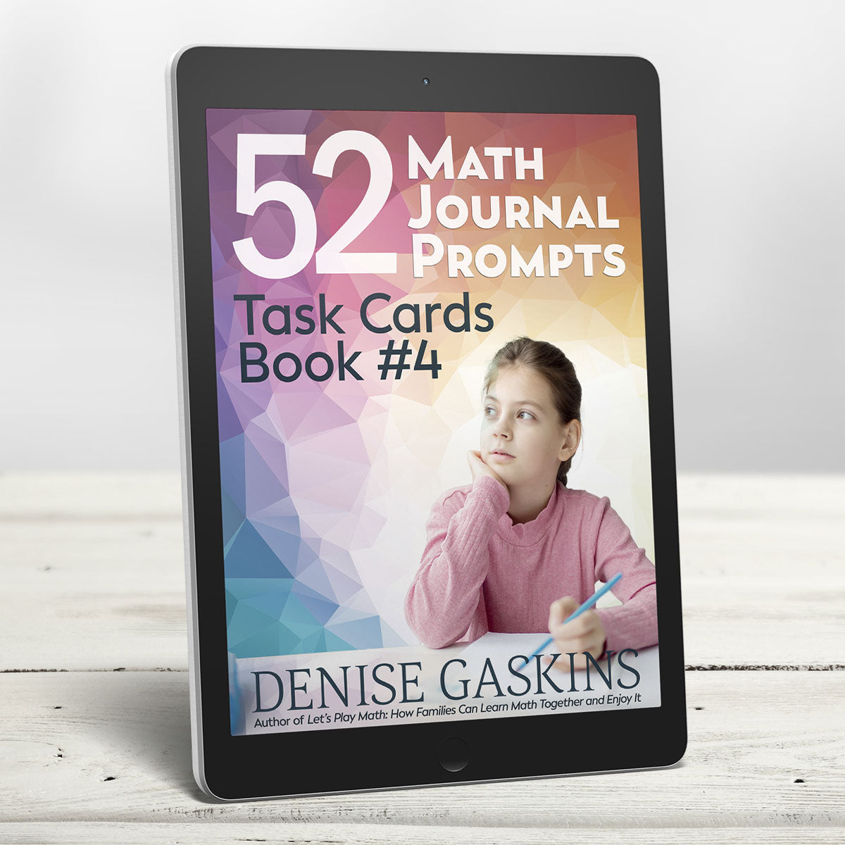 Math Journal Prompts book four printable math activity book by Denise Gaskins