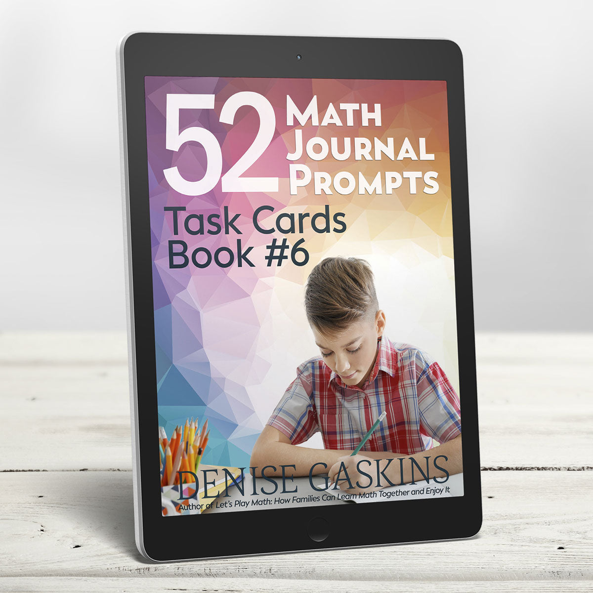 Math Journal Prompts book six printable math activity book by Denise Gaskins