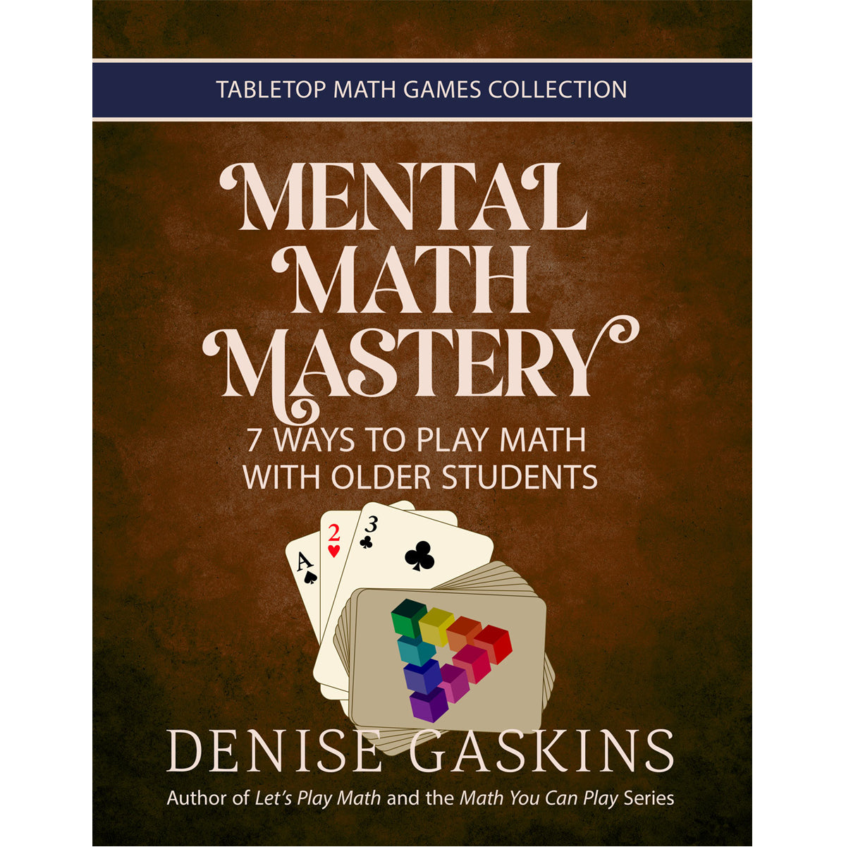 Mental Math Mastery games by Denise Gaskins