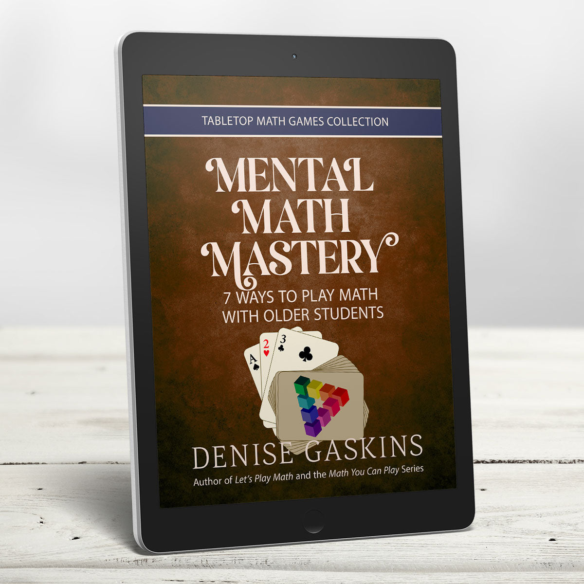 Mental Math Mastery games by Denise Gaskins