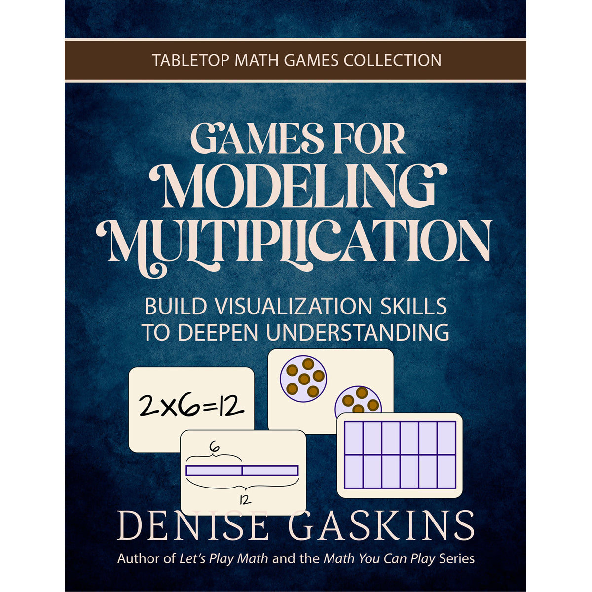 Games for Modeling Multiplication by Denise Gaskins