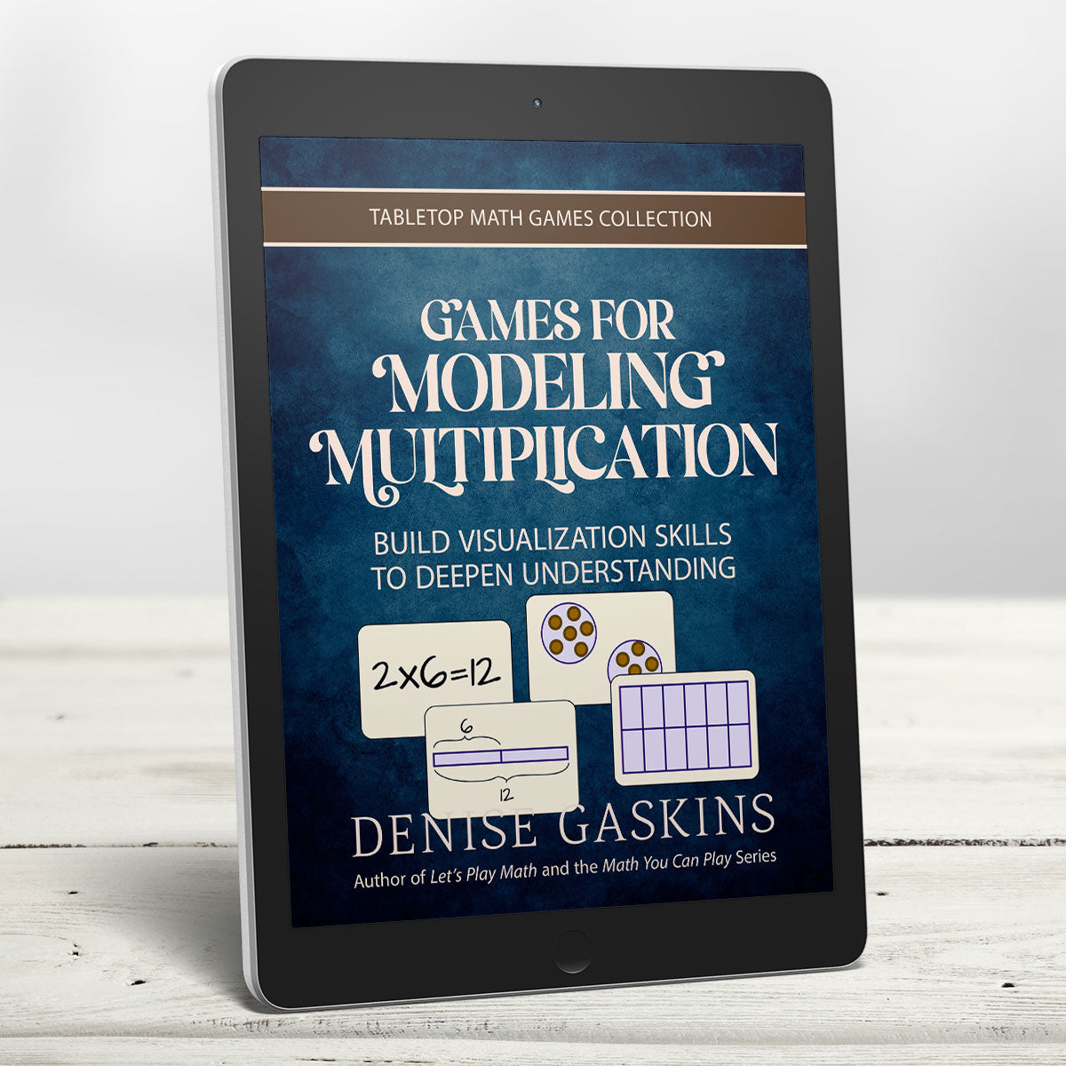 Games for Modeling Multiplication by Denise Gaskins