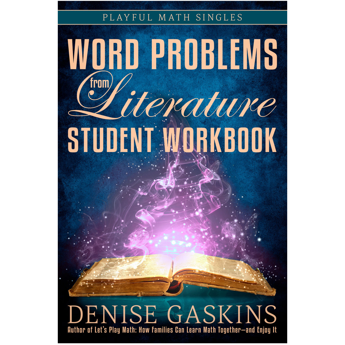 Word Problems from Literature student workbook by Denise Gaskins